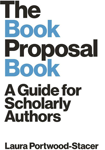 The book proposal book: A guide for scholarly authors