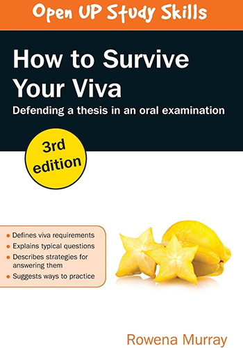 
			 How to survive your viva : Defending a thesis in an oral examination
		