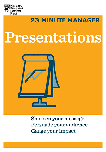 Presentations: Sharpen your message, persuade your audience, gauge your impact