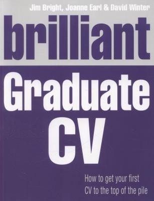 Brilliant graduate CV: How to get your first CV to the top of the pile. 