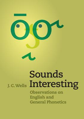 Sounds interesting: Observations on English and general phonetics